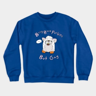 Bring them back! Crewneck Sweatshirt